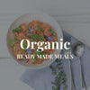 Organic - Ready Made Meals