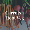Carrots & Root Veg